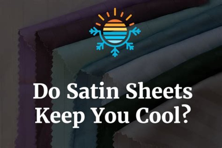Do satin sheets keep you cool
