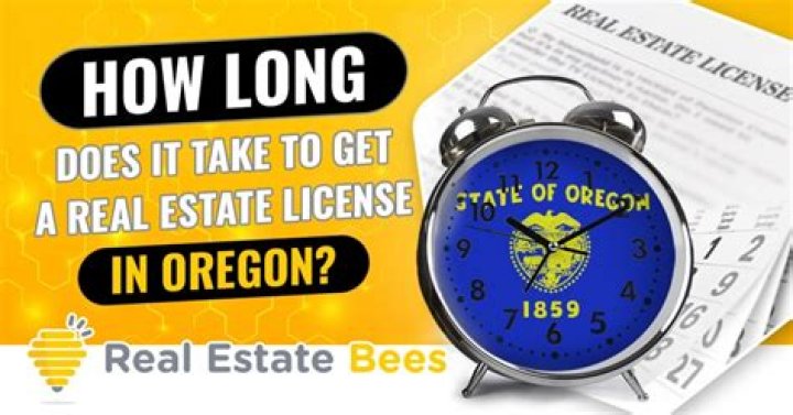 How long does it take to get a real estate license in Oregon